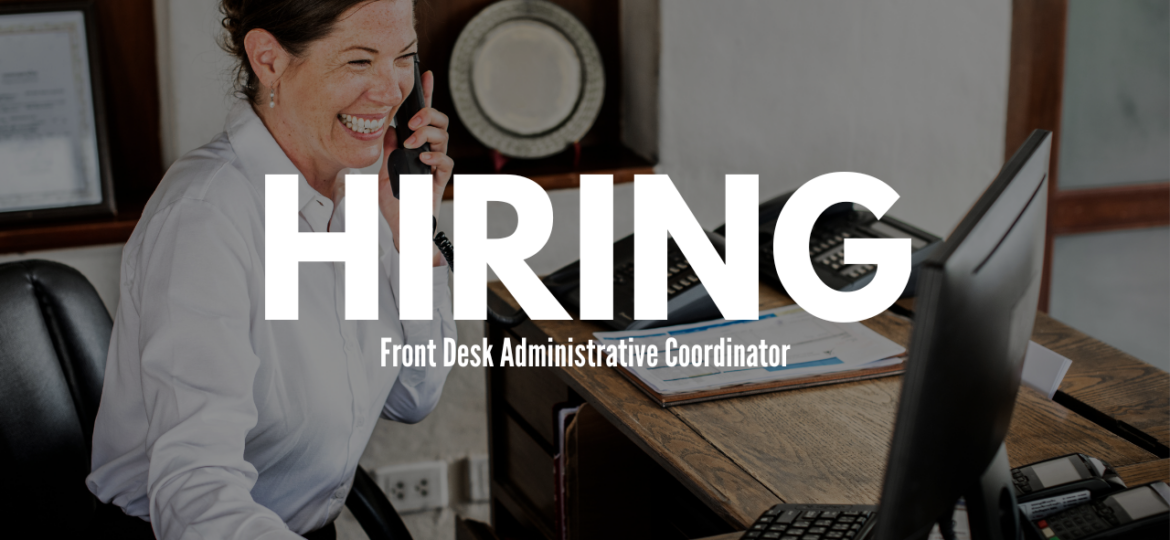 Hiring Front Desk Administrative Coordinator in Markham